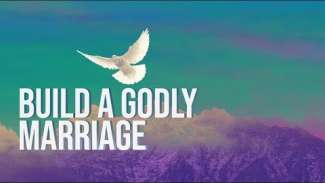 Build a Godly Marriage (1 Corinthians 7)