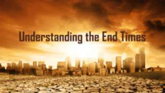 Understanding the End Times