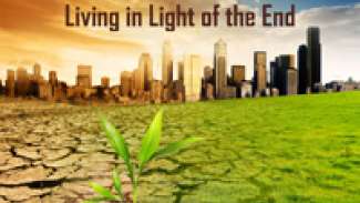 Living in Light of the End