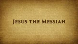 Jesus the Messiah