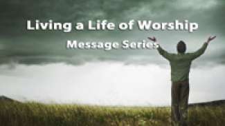Living a Life of Worship