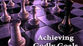 Achieving Godly Goals