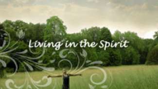 Living in the Spirit