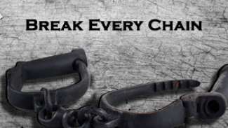 Break Every Chain