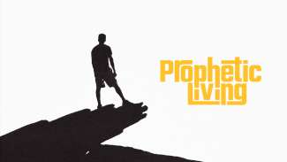 Prophetic Living